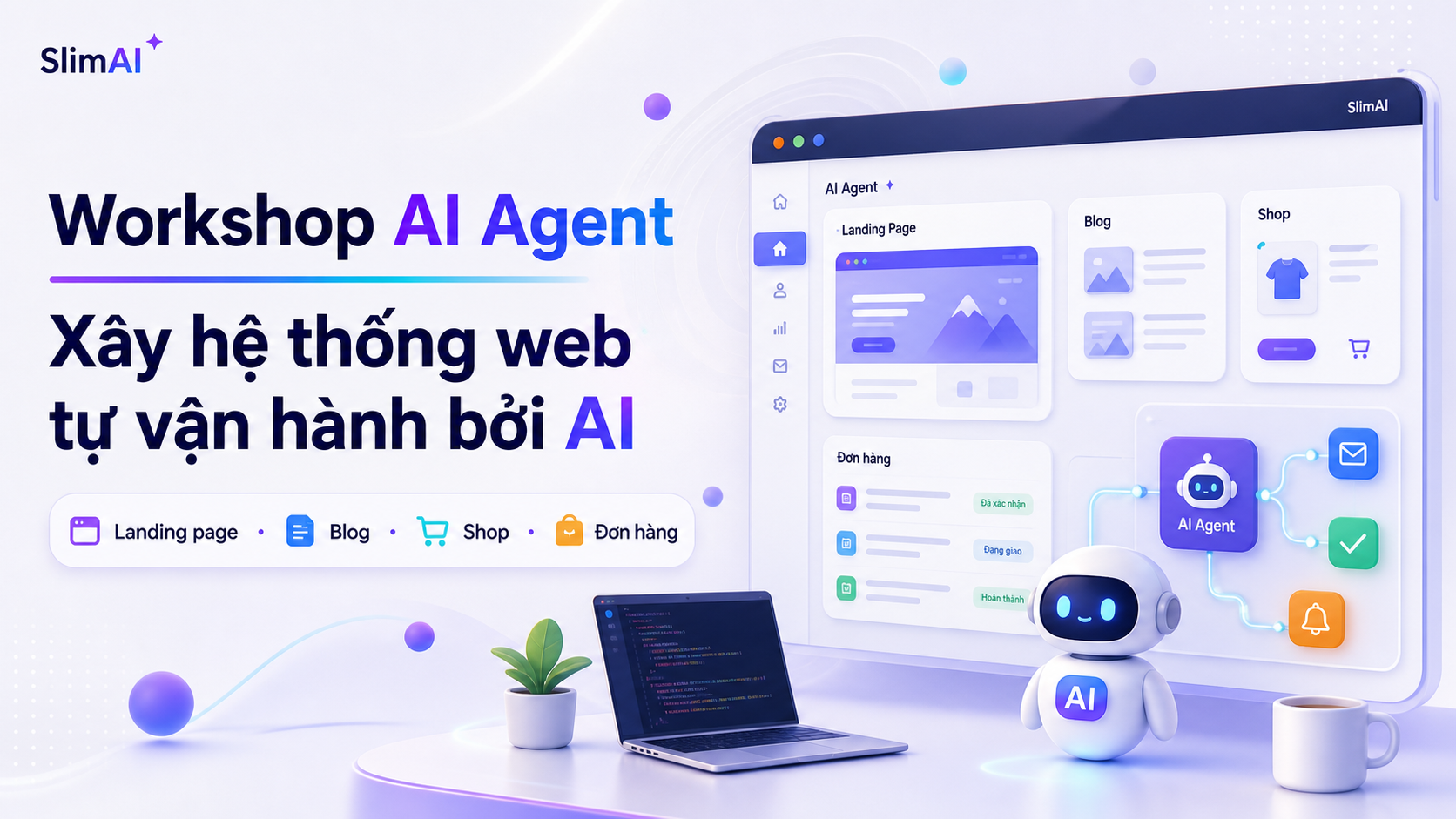 Workshop miễn phí: Xây hệ thống web tự vận hành bởi AI Agent