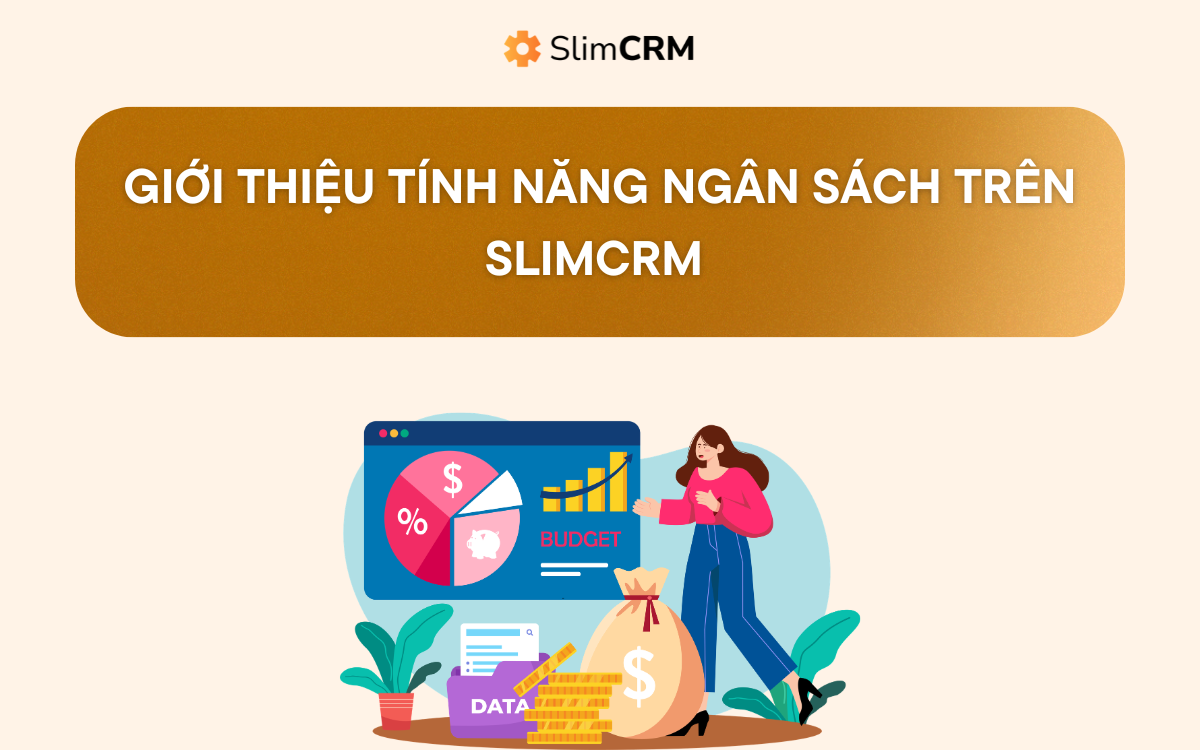 Giới Thiệu Tính Năng Ngân Sách Trên SlimCRM