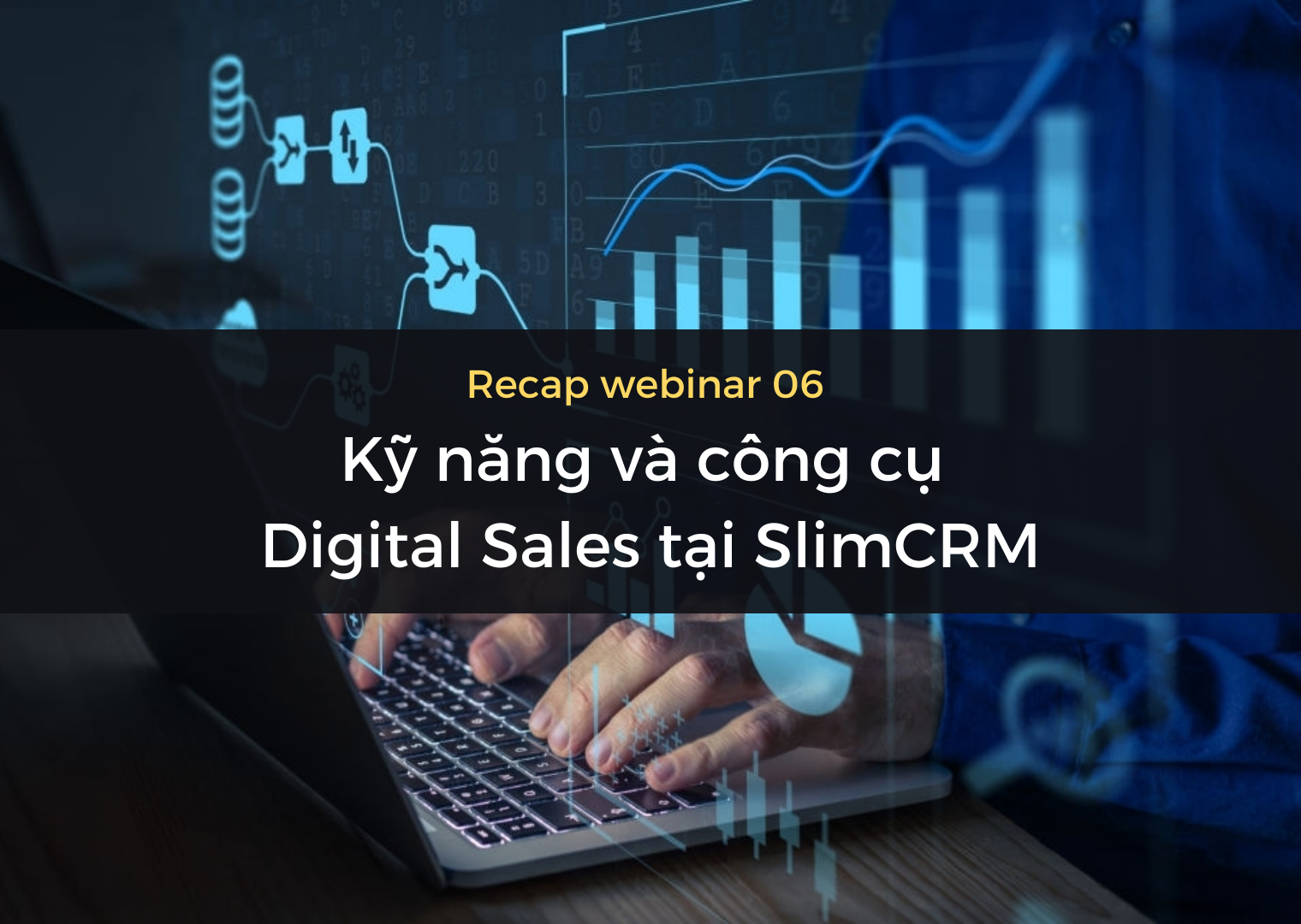 Kỹ năng và công cụ Digital Sales tại SlimCRM