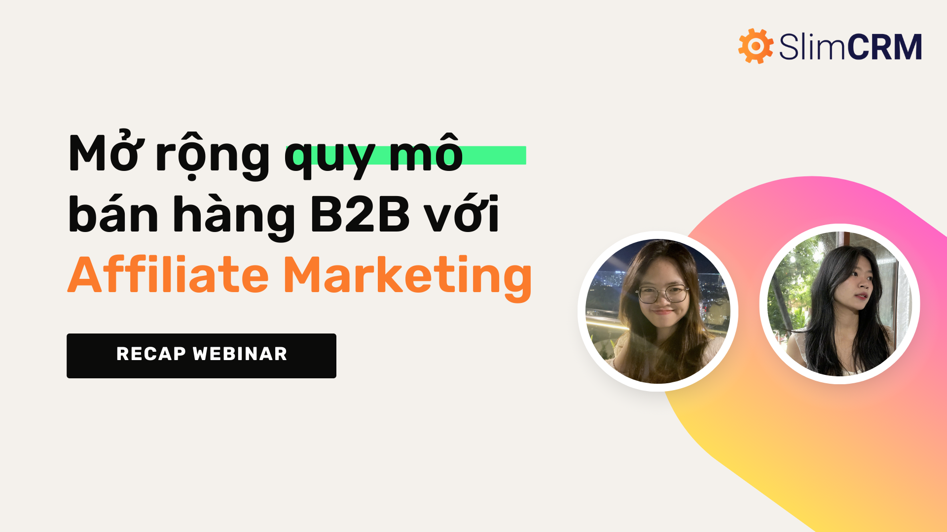 Recap Webinar "Mở Rộng Quy Mô Bán Hàng B2B với Affiliate Marketing"