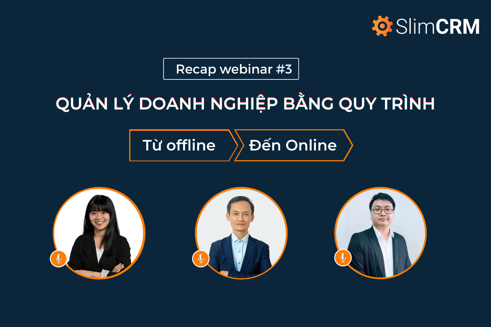 Recap Webinar 03 "Quản lý doanh nghiệp bằng Quy trình: Từ Offline lên Online"